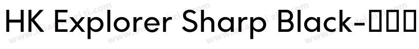 HK Explorer Sharp Black字体转换